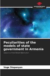 Peculiarities of the models of state government in Armenia : Lessons of the Velvet Revolution （2023. 52 S. 220 mm）