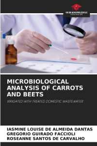 MICROBIOLOGICAL ANALYSIS OF CARROTS AND BEETS : IRRIGATED WITH TREATED DOMESTIC WASTEWATER （2023. 60 S. 220 mm）
