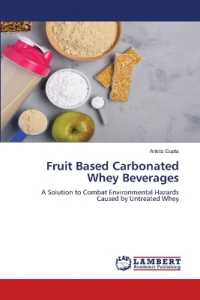 Fruit Based Carbonated Whey Beverages : A Solution to Combat Environmental Hazards Caused by Untreated Whey （2023. 104 S. 220 mm）