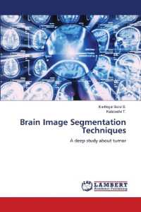Brain Image Segmentation Techniques : A deep study about tumor （2023. 180 S. 220 mm）