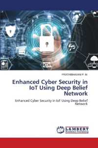 Enhanced Cyber Security in IoT Using Deep Belief Network : Enhanced Cyber Security in IoT Using Deep BeliefNetwork （2023. 56 S. 220 mm）