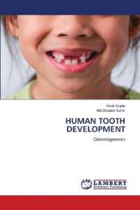 HUMAN TOOTH DEVELOPMENT : Odontogenesis （2023. 96 S. 220 mm）