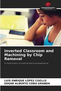 Inverted Classroom and Machining by Chip Removal : A meaningful innovative learning experience （2023. 84 S. 220 mm）
