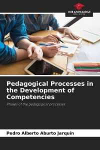 Pedagogical Processes in the Development of Competencies : Phases of the pedagogical processes （2023. 52 S. 220 mm）