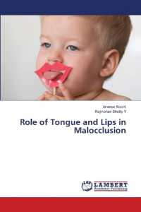 Role of Tongue and Lips in Malocclusion （2023. 100 S. 220 mm）