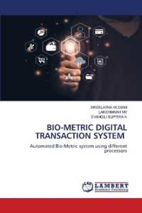 BIO-METRIC DIGITAL TRANSACTION SYSTEM : Automated Bio-Metric system using different processors （2023. 136 S. 220 mm）