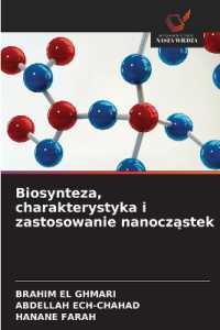 Biosynteza, charakterystyka i zastosowanie nanoczastek （2024. 104 S. 220 mm）