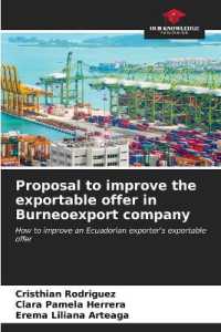 Proposal to improve the exportable offer in Burneoexport company : How to improve an Ecuadorian exporter's exportable offer （2023. 56 S. 220 mm）