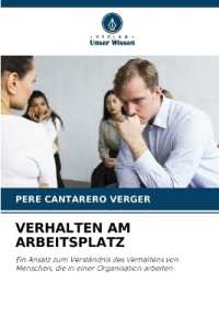 VERHALTEN AM ARBEITSPLATZ : Ein Ansatz zum Verständnis des Verhaltens von Menschen, die in einer Organisation arbeiten （2025. 92 S. 220 mm）