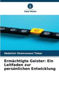 Ermächtigte Geister: Ein Leitfaden zur persönlichen Entwicklung （2025. 128 S. 220 mm）