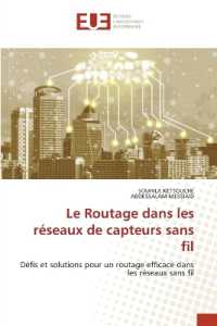 Le Routage dans les réseaux de capteurs sans fil : Défis et solutions pour un routage efficace dans les réseaux sans fil （2025. 72 S. 220 mm）