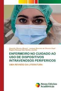 ENFERMEIRO NO CUIDADO AO USO DE DISPOSITIVOS INTRAVENOSOS PERIFERICOS : UMA REVISÃO DA LITERATURA （2024. 52 S. 220 mm）