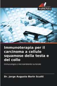 Immunoterapia per il carcinoma a cellule squamose della testa e del collo : Immunologia e microambiente tumorale （2025. 64 S. 220 mm）