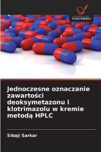 Jednoczesne oznaczanie zawartosci deoksymetazonu i klotrimazolu w kremie metoda HPLC （2025. 88 S. 220 mm）