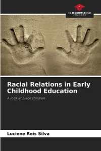 Racial Relations in Early Childhood Education : A look at black children （2025. 100 S. 220 mm）