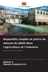 Dispositifs simples et précis de mesure du débit dans l'agriculture et l'industrie : Dispositif de mesure du débit （2025. 224 S. 220 mm）