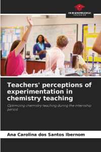 Teachers' perceptions of experimentation in chemistry teaching : Optimizing chemistry teaching during the internship period （2025. 72 S. 220 mm）