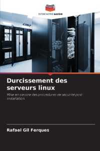 Durcissement des serveurs linux : Mise en oeuvre des procédures de sécurité post-installation （2025. 72 S. 220 mm）