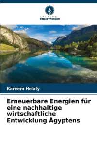 Erneuerbare Energien für eine nachhaltige wirtschaftliche Entwicklung Ägyptens （2025. 68 S. 220 mm）
