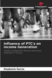 Influence of PTC's on Income Generation : The Bono de Desarrollo Humano and Income Generation in Ecuador （2023. 68 S. 220 mm）