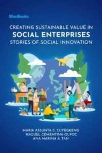 Creating Sustainable Value in Social Enterprises : Stories of Social Innovation