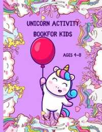 Unicorn Activity Book for Kids ages 4-8 : A children's coloring book and activity pages for 4-8 year old kids. for home or travel, it contains ... puzzles and more. (Silly Bear Coloring Books)