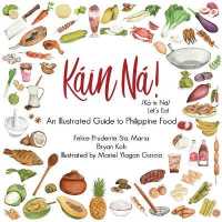Kain Na! : An Illustrated Guide to Philippine Food