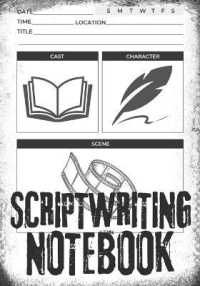 Scriptwriting Notebook : Screenplay Writing Journal ǀ Craft Your Plot， Characters， and Scenes for a Blockbuster Screenplay ǀ Perfect Gifts for Script Writers ǀ 7''x 10'' 120 Pages