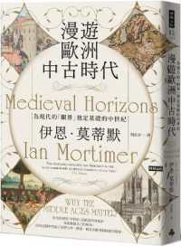 Medieval Horizons: Why the Middle Ages Matter