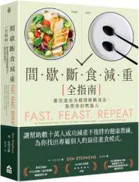 Fast. Feast. Repeat.: The Comprehensive Guide to Delay, Don't Deny Intermittent Fasting--Including the 28-Day Fast Start