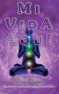 Mi Vida Aquí : Experiencias Espirituales de Planos Sensoriales...