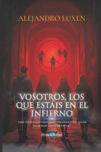 Vosotros, los que estáis en el infierno
