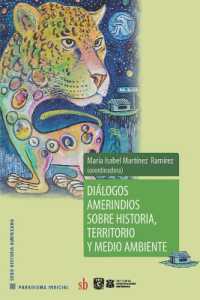 Diálogos amerindios sobre historia, territorio y medio ambiente (Paradigma Indicial)