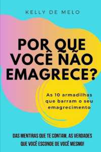 Por que você não emagrece : As 10 armadilhas que barram o seu emagrecimento
