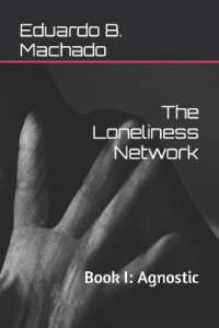 The Loneliness Network : Book I: Agnostic