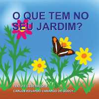 O que tem em seu jardim?