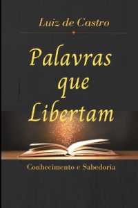Palavras que libertam : Conhecimento e Sabedoria (Conhecimento E Sabedoria)