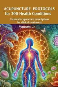 ACUPUNCTURE PROTOCOLS for 300 Health Conditions : Classical acupuncture prescriptions for clinical treatments