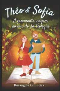Théo & Sofia : A Fascinante viagem ao mundo da Teologia