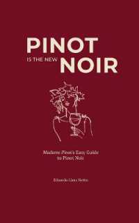 Pinot is the New Noir : Madame Pinot's Easy Guide to Pinot Noir