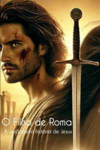 O Filho de Roma : A verdadeira história de Jesus