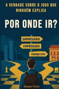 Por onde ir? Empresário, Empregado ou Franqueado? : A verdade do jogo que ninguém conta