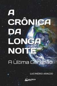 A Crônica Da Longa Noite: A Última Geração (A Crônica Da Longa Noite)