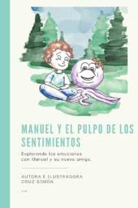 Manuel y el Pulpo de los sentimientos : Explorando las emociones con Manuel y su nuevo amigo.