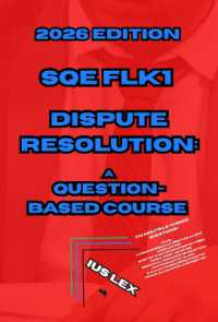 SQE FLK1 Dispute Resolution: A Question-Based Course : 2026 Edition