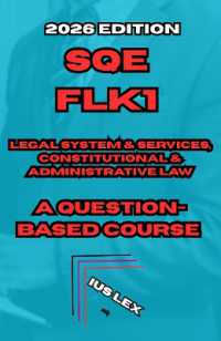 SQE FLK1 Legal System & Services, Constitutional & Administrative Law: A Question-Based Course : 2026 Edition