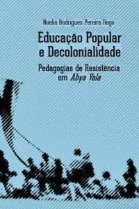 Educação popular e decolonialidade : Pedagogias de resistência em Abya Yala