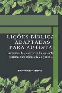 Lições bíblicas adaptada para autistas : Ensinando a bíblia de forma lúdica: Jardim e maternal para crianças de 2 a 6 anos (Lições Bíblicas Adaptada Para Autistas)