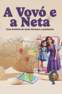 A Vovó e a Neta: Uma história de amor durante a pandemia