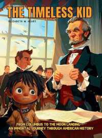 The Timeless Kid: The story of an Immortal Boy Who Witnessed First Hand the Landmarks of American History, From Columbus to the Moon Landing, (Ages 7- (Smart Kids")